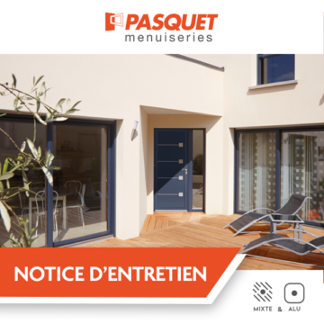 Notice d'entretien Menuiseries Aluminium et Mixte